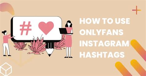 best onlyfans hashtags for instagram|Best OnlyFans Hashtags to Boost Your Promotion